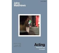 John Matthews Acting (Tascabile) Readings in Theatre Practice