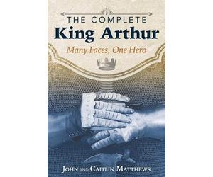 John Matthews Caitlín Matthews The Complete King Arthur (Tascabile)