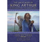 John Matthews M The Great Book of King Arthur and His Knights (Copertina rigida)