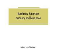 John Matthews Matthews' American armoury and blue book (Tascabile)