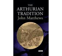 John Matthews The Arthurian Tradition (Tascabile)