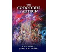 John Matthews The Gododdin of Aneirin (Tascabile)