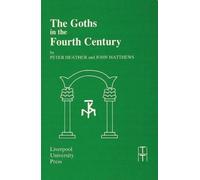 John Matthews The Goths in the Fourth Century (Tascabile)