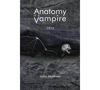John Matthias Anatomy of a Vampire (Tascabile)