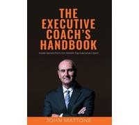John Mattone The Executive Coach's Handbook (Copertina rigida)