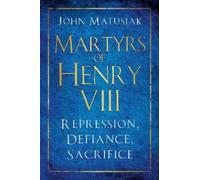 John Matusiak Martyrs of Henry VIII (Copertina rigida)
