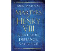 John Matusiak Martyrs of Henry VIII (Tascabile) (PRESALE 26/11/2026)