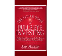 John Mauldin The Little Book of Bull's Eye Investing (Copertina rigida)