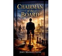 John Maxwell Gunn Chairman of the Board (Copertina rigida)