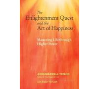 John Maxwell Taylor The Enlightenment Quest and the Art of Happiness (Tascabile)