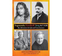 John Maxwell Taylor Yogananda, Gurdjieff, Jung & I AM (Tascabile)