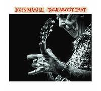 John Mayall - Talk About That
