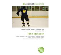 John Mayasich: Eveleth, Minnesota, 1960 Winter Olympics, Ice hockey, Boston College, Western Collegiate Hockey Association, United States Hockey Hall of Fame