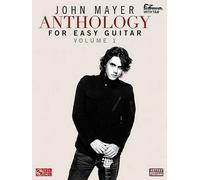 John Mayer Anthology for Easy Guitar - Vol. 1 (Tascabile)