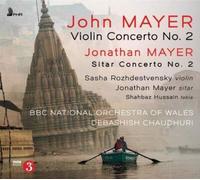 John Mayer John Mayer: Violin Concerto No. 2/Jonathan Mayer: Sitar Concerto (CD)