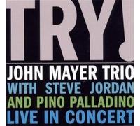 John Mayer Trio - Try - Cd (with steve jordan and pino palladino - live)