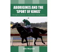 John Maynard Aborigines and the 'Sport of Kings' (Tascabile)