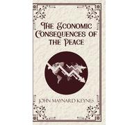 John Maynard Ke The Economic Consequences of the Peace (Editi (Copertina rigida)