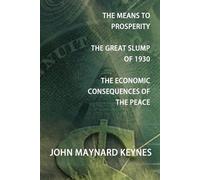 John Maynard Ke The Means to Prosperity, The Great Slump of 1930, Th (Tascabile)