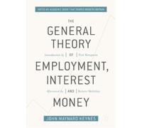 John Maynard Key The General Theory of Employment, Interest, and Mo (Tascabile)