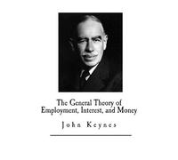 John Maynard Key The General Theory of Employment, Interest, and Mo (Tascabile)