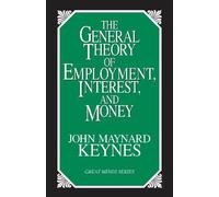 John Maynard Key The General Theory of Employment, Interest, and Mo (Tascabile)