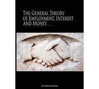 John Maynard Key The General Theory of Employment, Interest, and Mo (Tascabile)