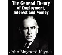 John Maynard Keyn The General Theory of Employment, Interest and Mon (Tascabile)