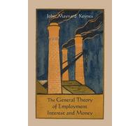 John Maynard Keyn The General Theory of Employment Interest and Mon (Tascabile)
