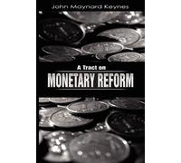 John Maynard Keynes A Tract on Monetary Reform (Tascabile)