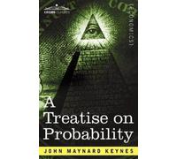 John Maynard Keynes A Treatise on Probability (Tascabile)