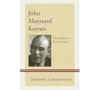John Maynard Keynes: Free Trader or Protectionist?