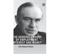 John Maynard Keynes J The General Theory of Employment, Inte (Copertina rigida)