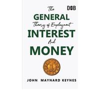 John Maynard Keynes Jonat The General Theory of Employment, Interest (Tascabile)