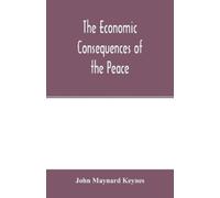 John Maynard Keynes The economic consequences of the peace (Tascabile)