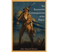 John Maynard Keynes The Economic Consequences of the Peace (Tascabile)