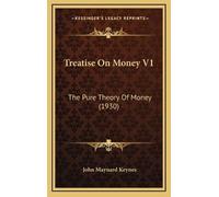 John Maynard Keynes Treatise On Money V1 (Copertina rigida)