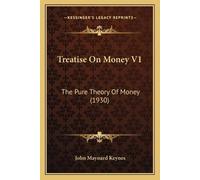 John Maynard Keynes Treatise On Money V1 (Tascabile)