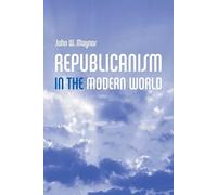 John Maynor Republicanism in the Modern World (Copertina rigida)