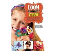 John McCann Becky Thomas Monica Sweeney Loom Magic Xtreme (Copertina rigida)