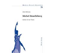 John McCann Michel Houellebecq (Tascabile) Modern French Identities