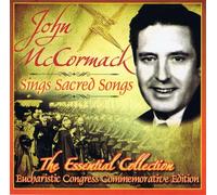John McCormack Sings Sacred Songs - John McCormack - The Eucharistic Congress Commemorative Edition
