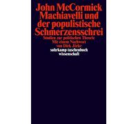 John McCormick Machiavelli und der populistische Schmerzensschrei: (Tascabile)
