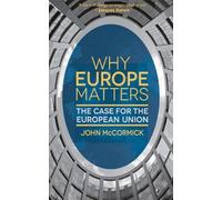 John McCormick Why Europe Matters (Copertina rigida)