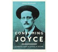 John McCourt Consuming Joyce (Copertina rigida)