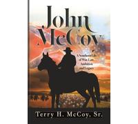 John McCoy - A Southern Life of War, Life, Ambition and Legacy