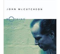 John McCutcheon - Nothing to Lose