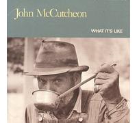 John McCutcheon - What It's Like
