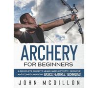 John McDillon Archery for Beginners (Tascabile)