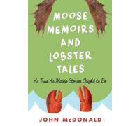 John McDonald Moose Memoirs and Lobster Tales (Tascabile)